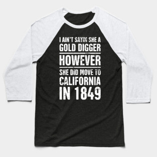 Gold Digger | Funny American History Teacher Baseball T-Shirt