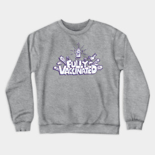 FIully Vaccinated Crewneck Sweatshirt