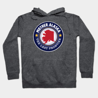 Mother Alaska - The Last Frontier Hoodie