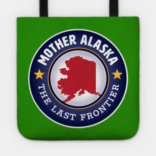 Mother Alaska - The Last Frontier Tote