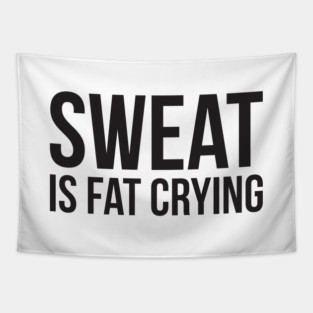 Sweat is fat crying funny gym Tapestry
