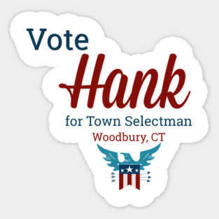 Vote for Hank for Woodbury Selectman Sticker