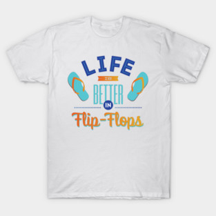 Life in Flip Flops T-Shirt