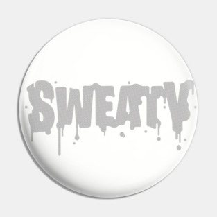 Sweaty Pin