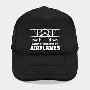Easily Distracted by Airplanes fun Aviation Quote Hat