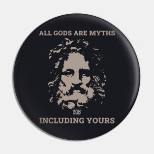 All Gods Are Myths  Including Yours Atheist With Zeus Pin