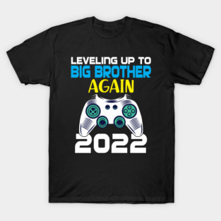 Leveling up to Big Brother Again 2022 Baby Announcement T-Shirt