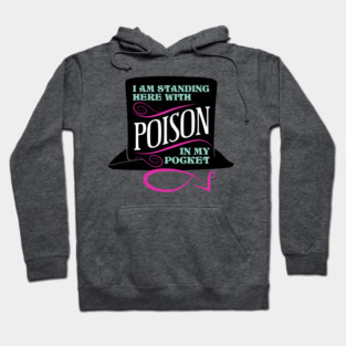 Poison In My Pocket Hoodie