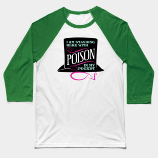Poison In My Pocket Baseball T-Shirt