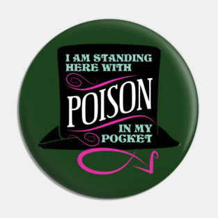 Poison In My Pocket Pin