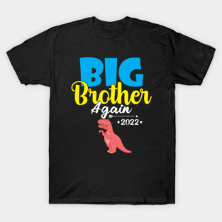 Big Brother Again 2022 Pregnancy Announcement Future Brother T-Shirt