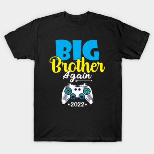 Big Brother Again 2022 Baby Announcement Gaming Brother T-Shirt