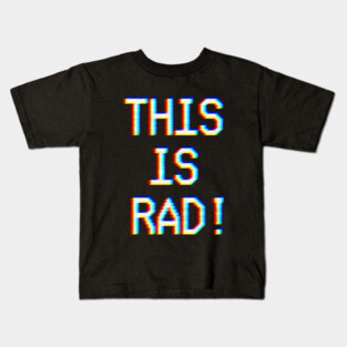 Welcome to This is Rad! Kids T-Shirt