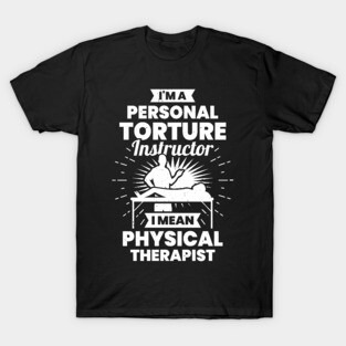 Funny PT Physical Therapist Gift T-Shirt