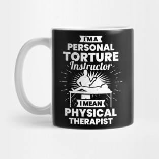 Funny PT Physical Therapist Gift Mug
