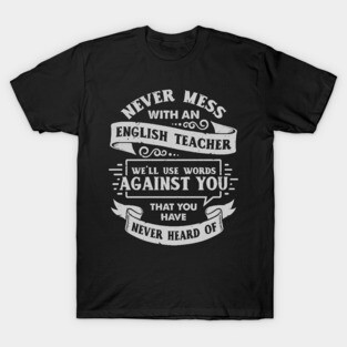 Never Mess With An English Teacher T-Shirt