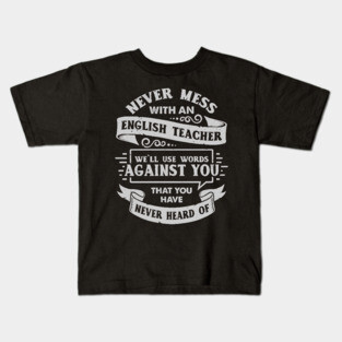 Never Mess With An English Teacher Kids T-Shirt