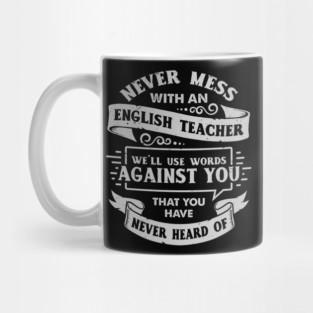 Never Mess With An English Teacher Mug