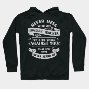 Never Mess With An English Teacher Hoodie