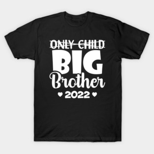 Only Child Expires 2022 Promoted to Big Brother Announcement T-Shirt