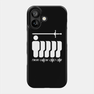 There can be Only One Sword Phone Case