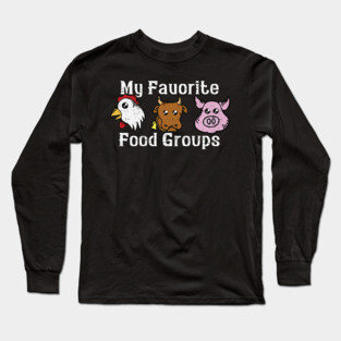 My Favorite Food Groups Long Sleeve T-Shirt
