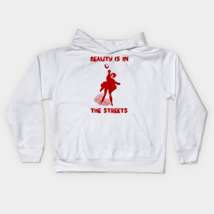 Beauty Is In The Streets Translated - Protest, French, Socialist, Leftist, Anarchist Kids Hoodie