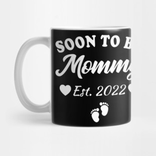Soon To Be Mommy 2022 Mom Pregnancy Announcement Mug