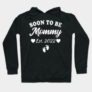 Soon To Be Mommy 2022 Mom Pregnancy Announcement Hoodie