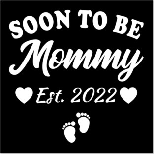 Soon To Be Mommy 2022 Mom Pregnancy Announcement Posters and Art