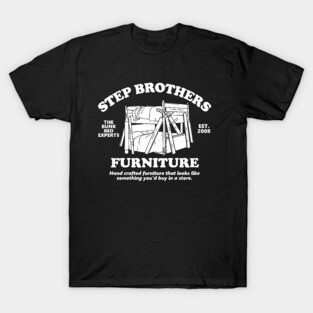 Step Brothers Furniture T-Shirt
