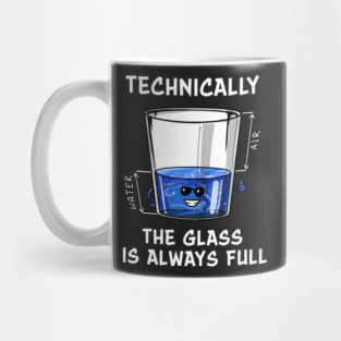 Physics Technically The Glass Is Always Full Mug