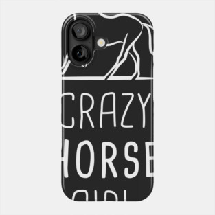 Crazy Horse Girl | Funny Horseback Riding Phone Case