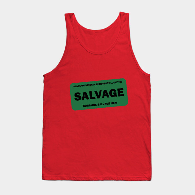 Contains Salvage Item Reverse Logistics Tank Top by belownormal