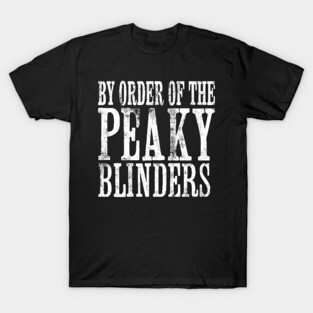 By Order of the Peaky Blinders T-Shirt