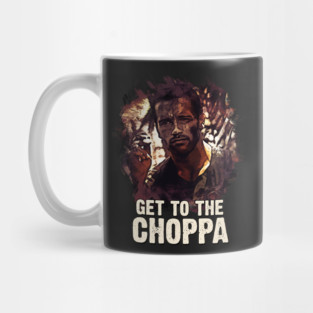 Get To The Choppa Mug