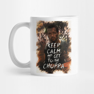 Keep Calm and Get to the CHOPPA Mug
