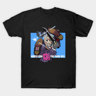 Jason Naked Gun 13 1/3 T-Shirt