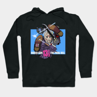 Jason Naked Gun 13 1/3 Hoodie