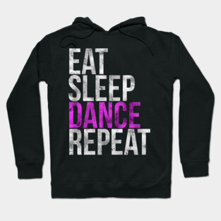 Eat Sleep Dance Repeat Hoodie