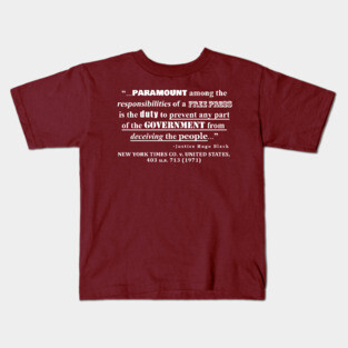Free Press Quote, NEW YORK TIMES CO. v. UNITED STATES, 403 u.s. 713 (1971) Kids T-Shirt