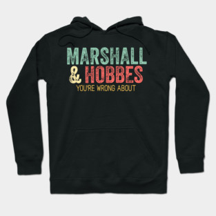 Marshall & Hobbes - You're Wrong About Hoodie