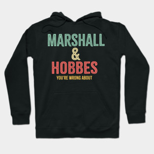 Marshall & Hobbes - You're Wrong About Hoodie