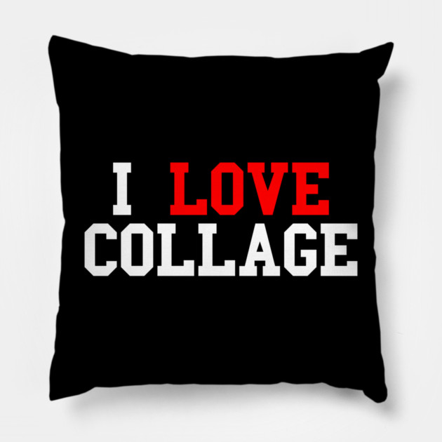 Misspelled College I Love Collage Pillow by belownormal