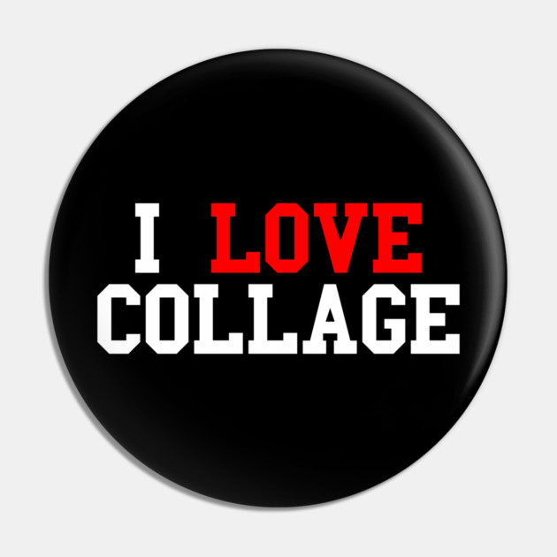 Misspelled College I Love Collage Pin by belownormal