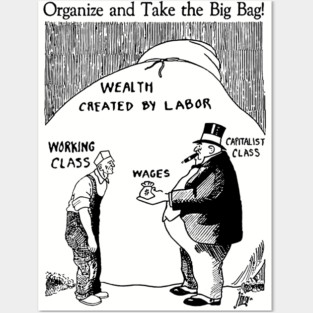 Organize And Take The Big Bag! - IWW, Socialist, Anti Capitalist, Leftist, Propaganda Posters and Art