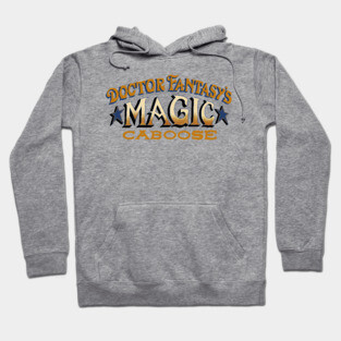 Doctor Fantasy’s Magic Caboose Hoodie