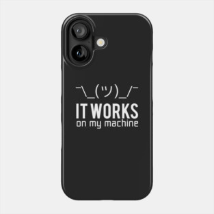 Geek T-shirt - It works on my machine Phone Case