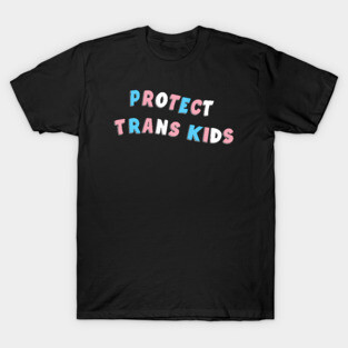 Protect Trans Kids T-Shirt