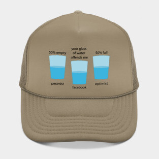 your glass of water offends me Hat